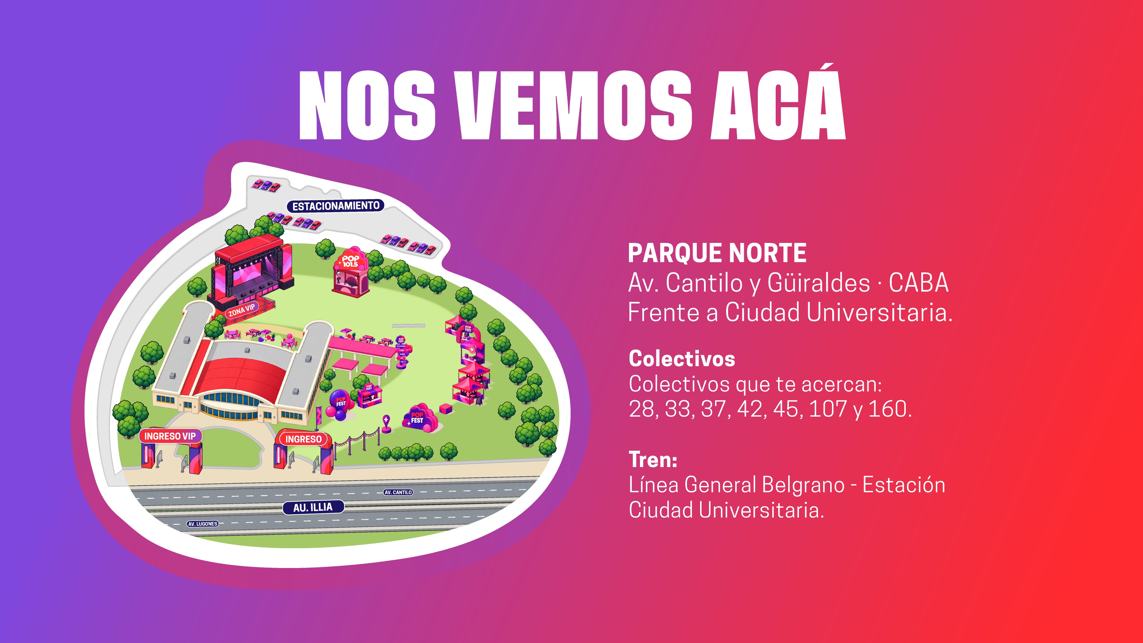 Nos vemos acá en Parque Norte. Mapa del predio con escenario, zona VIP, ingresos y estacionamiento. Dirección Av. Cantilo y Güiraldes, CABA. Colectivos 28, 33, 37, 42, 45, 107 y 160. Tren Línea General Belgrano, estación Ciudad Universitaria.